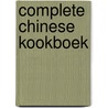 Complete chinese kookboek door Michael Stewart