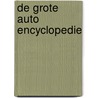 De grote auto encyclopedie by Unknown