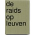 De raids op Leuven