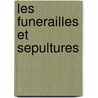 Les funerailles et sepultures by J.M. Leboutte