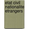 Etat civil nationalite Etrangers door M. Knevels