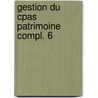 Gestion du cpas patrimoine compl. 6 by Leboutte