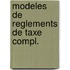 Modeles de reglements de taxe compl.