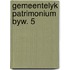Gemeentelyk patrimonium byw. 5