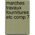 Marches travaux fournitures etc comp 7