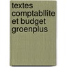 Textes comptabllite et budget groenplus door Onbekend