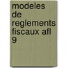 Modeles de reglements fiscaux afl 9 door Leboutte