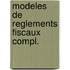 Modeles de reglements fiscaux compl.