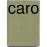 Caro door Werner Kolodzei-Hammann