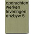 Opdrachten werken leveringen enzbyw 5