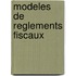 Modeles de reglements fiscaux