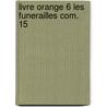 Livre orange 6 les funerailles com. 15 door Leboutte
