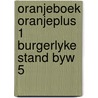 Oranjeboek oranjeplus 1 burgerlyke stand byw 5 door Onbekend