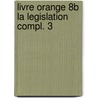 Livre orange 8b la legislation compl. 3 door Knevels