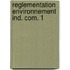 Reglementation environnement ind. com. 1