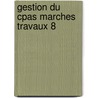 Gestion du cpas marches travaux 8 by Leboutte