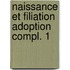 Naissance et filiation adoption compl. 1
