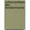 Culture politique des fonctionnnaires door Dierickx