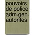 Pouvoirs de police adm.gen. autorites