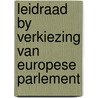 Leidraad by verkiezing van europese parlement by Unknown