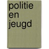 Politie en jeugd door Verhellen