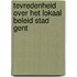 Tevredenheid over het lokaal beleid Stad Gent
