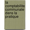 La comptabilite communale dans la pratique door R. Vantorre