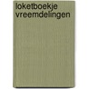 Loketboekje Vreemdelingen by M. de Meuleneire