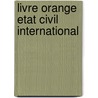 Livre Orange Etat Civil International door Onbekend