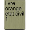 Livre Orange etat civil 1 door Onbekend