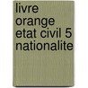 Livre Orange etat civil 5 nationalite door Onbekend