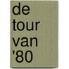 De Tour van '80 door Mart Smeets