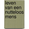 Leven van een nutteloos mens door Maxim Gorki