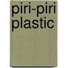 Piri-piri plastic by Hiddema