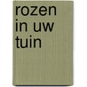 Rozen in uw tuin door Rob Herwig