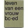 Leven van een vrouw bc-ed door G. de Maupassant