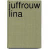 Juffrouw lina door Marcellus Emants
