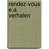 Rendez-vous e.a. verhalen door G. de Maupassant