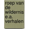 Roep van de wildernis e.a. verhalen door London