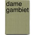 Dame gambiet