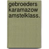 Gebroeders karamazow amstelklass. door Dostojewski