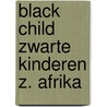 Black child zwarte kinderen z. afrika by Peter Magubane