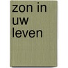 Zon in uw leven door Carole Golder