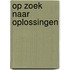 Op zoek naar oplossingen