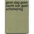 Geen dag geen nacht ook geen schemering