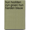 Hun hoofden zyn groen hun handen blauw door Paul Bowles