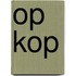 Op kop