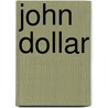 John dollar by Marianne Wiggins