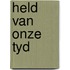 Held van onze tyd