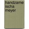 Handzame ischa meyer door Nicholas Meyer